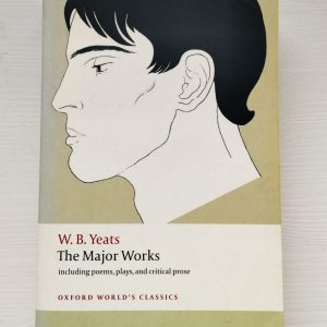 The Major Works by W. B. Yeats, Oxford World’s Classics edition, featuring a minimalist profile illustration and subtitle “including poems, plays, and critical prose.”